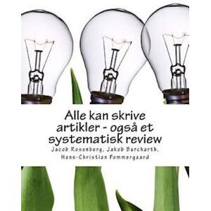 Jakob Burcharth Alle Kan Skrive Artikler - Også Et Systematisk Review