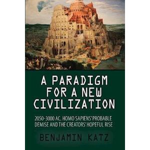Benjamin Katz A Paradigm For A New Civilzation-A Book