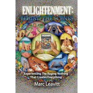 Marc Leavitt Enlightenment: Behind The Scenes