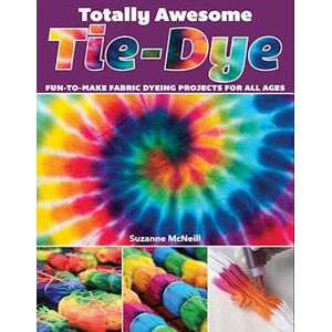 Suzanne McNeill Totally Awesome Tie-Dye