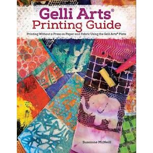 Suzanne McNeill Gelli Arts® Printing Guide