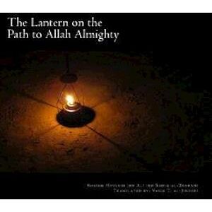 Shaikh Hus Ibn Ali Ibn Sadiq Al-Bahrani The Lantern On The Path To Allah Almighty