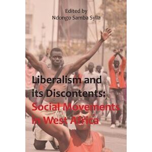 Ndongo Samba Sylla Liberalism And Its Discontents