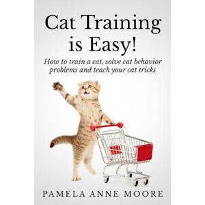 Pamela Anne Moore Cat Training Is Easy!