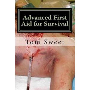 Tom Sweet Advanced First Aid For Survival