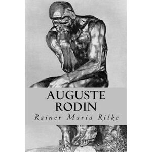 Rainer Maria Rilke Auguste Rodin
