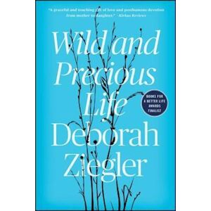 Deborah Ziegler Wild And Precious Life