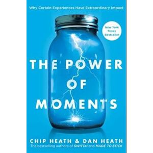 Dan Heath The Power Of Moments