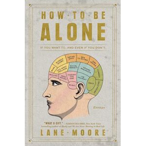 Lane Moore How To Be Alone