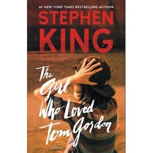 Stephen King The Girl Who Loved Tom Gordon