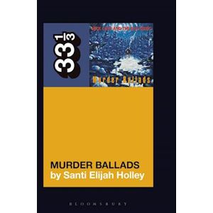 Santi Elijah Holley Nick Cave And The Bad Seeds' Murder Ballads