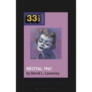 David L. Looseley Édith Piaf'S Récital 1961