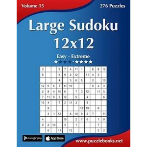 Nick Snels Large Sudoku 12x12 - Easy To Extreme - Volume 15 - 276 Puzzles
