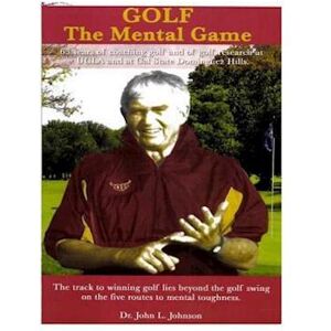 John Johnson Golf--The Mental Game