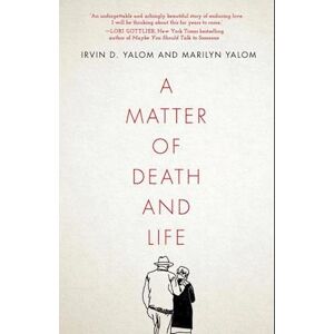 Irvin D. Yalom A Matter Of Death And Life