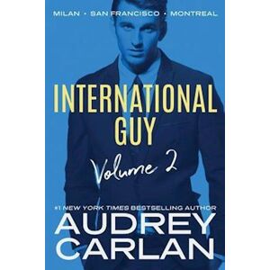 Audrey Carlan International Guy: Milan, San Francisco, Montreal