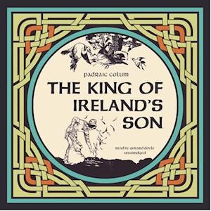 Padraic Colum King Of Ireland'S Son