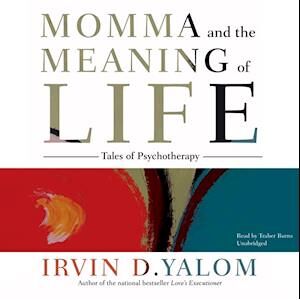 Irvin D. Yalom Momma And The Meaning Of Life