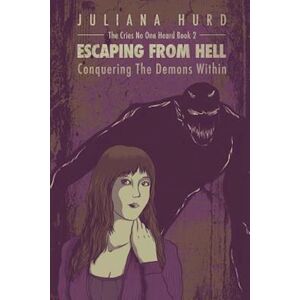 Juliana Hurd Escaping From Hell