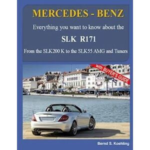 Bernd S. Koehling Mercedes-Benz, The Slk Models: The R171