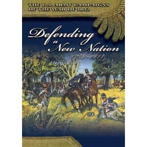 United The U.S. Army Campaigns Of The War Of 1812