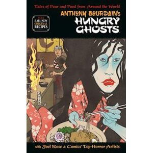 Joel Rose Anthony Bourdain'S Hungry Ghosts