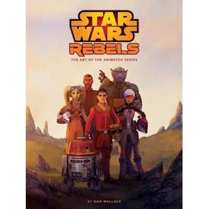 Dan Wallace The Art Of Star Wars Rebels