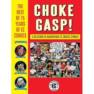 Harvey Kurtzman Choke Gasp! The Best Of 75 Years Of Ec Comics