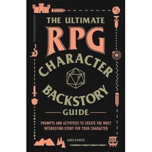 James D’Amato The Ultimate Rpg Character Backstory Guide