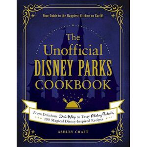 Ashley Craft The Unofficial Disney Parks Cookbook