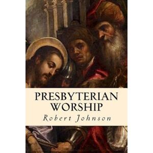 Robert Johnson Presbyterian Worship