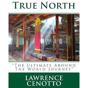 Lawrence Arthur Cenotto True North