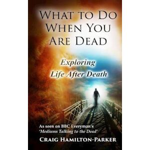 Craig Hamilton-Parker What To Do When You Are Dead