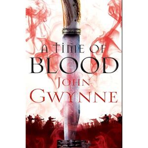 John Gwynne A Time Of Blood