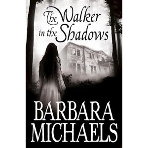 Barbara Michaels The Walker In The Shadows