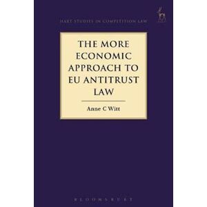 Anne C. Witt The More Economic Approach To Eu Antitrust Law