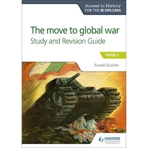 Russell Quinlan Access To History For The Ib Diploma: The Move To Global War Study And Revision Guide