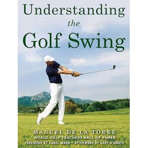 Manuel de la Torre Understanding The Golf Swing