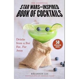 Rhiannon Lee The Unofficial Star Wars–inspired Book Of Cocktails