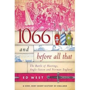 Ed West 1066 And Before All That