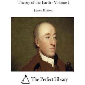 James Hutton Theory Of The Earth - Volume I