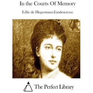 Lillie De Hegermann-Lindencrone In The Courts Of Memory