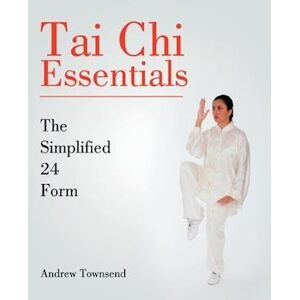 Andrew Townsend Tai Chi Essentials: The Simplified 24 Form