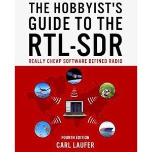 Carl Laufer The Hobbyist'S Guide To The Rtl-Sdr