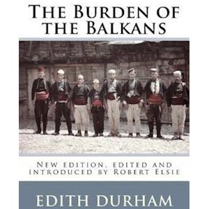 Edith Durham Burden Of The Balkans