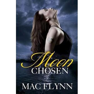 Mac Flynn Moon Chosen (Bbw Werewolf / Shifter Romance)