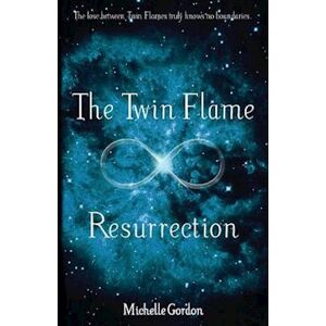 Michelle Gordon The Twin Flame Resurrection