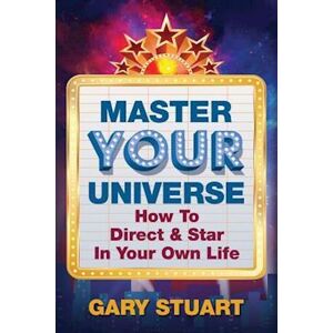 Gary Stuart Master Your Universe