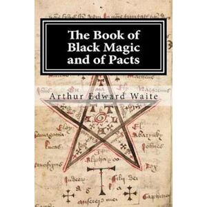 Arthur Edward Waite The Book Of Black Magic And Of Pacts