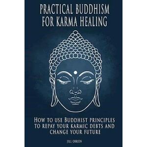 Jill O'brien Practical Buddhism For Karma Healing